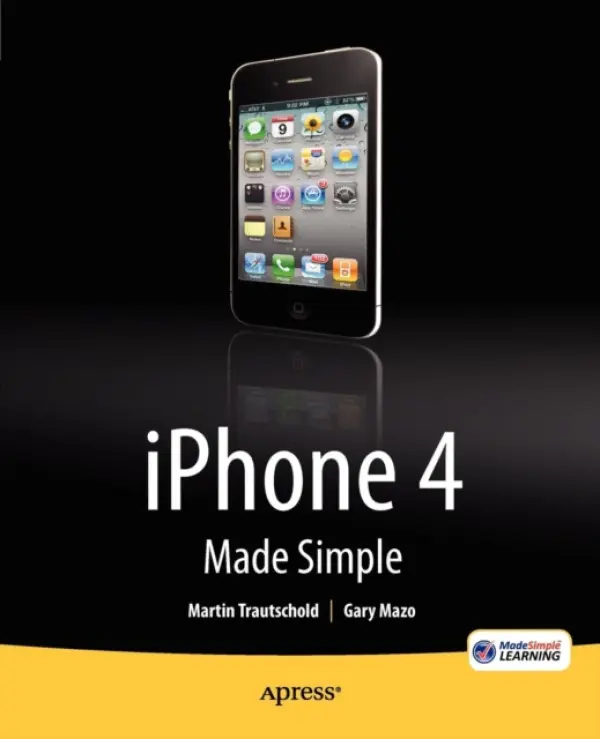 iPhone 4 Made Simple - Trautschold, Martin a Mazo, Gary a Made Simple Learning, MSL a Ritchie, Rene
