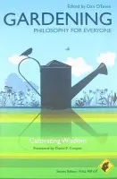 Gardening - Philosophy for Everyone