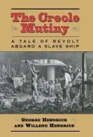 Creole Mutiny - Hendrick, George a Hendrick, Willene