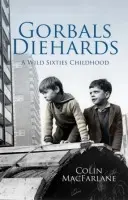 Gorbals Diehards - MacFarlane, Colin