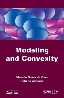 Modeling and Convexity - Souza de Cursi, Eduardo (INSA de Rouen, France) a Sampaio, Rubens (PUC-Rio, Rio de Janeiro, Brazil)