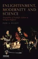 Enlightenment, Modernity and Science - Elliot, Paul A. (University of Derby, UK)