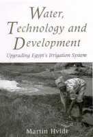 Water, Technology and Development - Hvidt, Martin