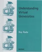 Understanding Virtual Universities - Rada, Roy