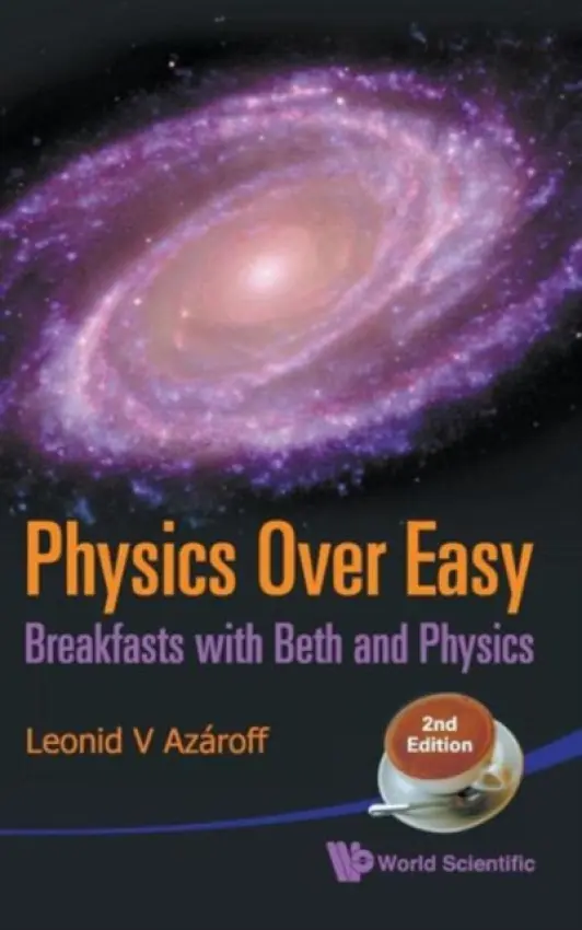 Physics Over Easy: Breakfasts With Beth And Physics (2nd Edition) - Azaroff, Leonid V (Univ Of Connecticut, Usa)
