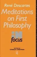 Rene Descartes' Meditations on First Philosophy in Focus