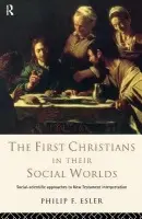 First Christians in Their Social Worlds - Esler, Philip F.