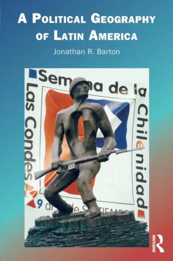 Political Geography of Latin America - Barton, Jonathan R.