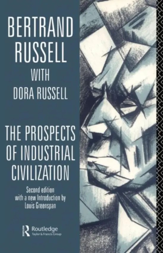 Prospects of Industrial Civilisation - Russell, Bertrand a Russell, Dora