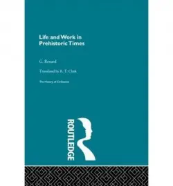 Life and Work in Prehistoric Times (Pb Direct) - Renard, G.