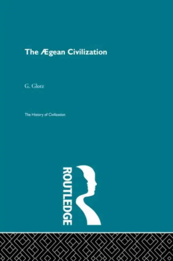 Aegean Civilization - Glotz, G.