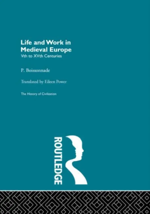 Life and Work in Medieval Europe - Boissonnade, P.