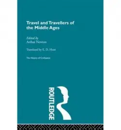 Travel and Travellers of the Middle Ages - Newton, Arthur