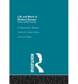 Life and Work in Modern Europe - Renard, G. a Weulersse, G.