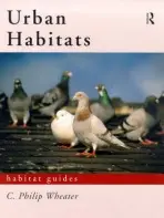 Urban Habitats - Wheater, C. Philip
