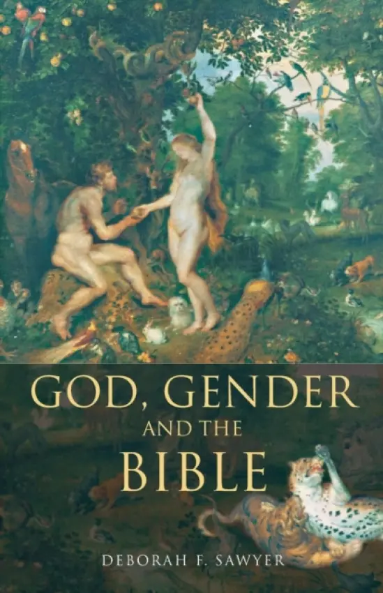 God, Gender and the Bible - Sawyer, Deborah