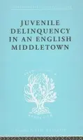 Juvenile Delinquency in an English Middle Town - Mannheim, Hermann (EA advised author deceased and executor unknowm - a/c placed on hold awaiting estate to get in touch sf case 01944449)