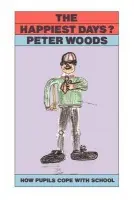 Happiest Days? - Woods, Peter