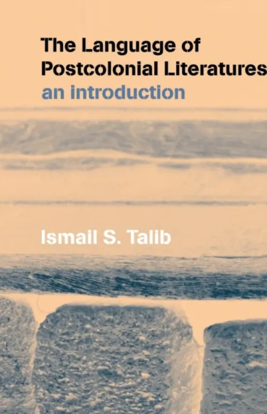 Language of Postcolonial Literatures - Talib, Ismail S.