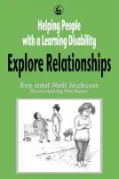 Helping People with a Learning Disability Explore Relationships - Jackson, Eve and Neil