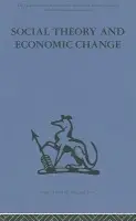 Social Theory and Economic Change