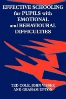 Effective Schooling for Pupils with Emotional and Behavioural Difficulties - Visser, John