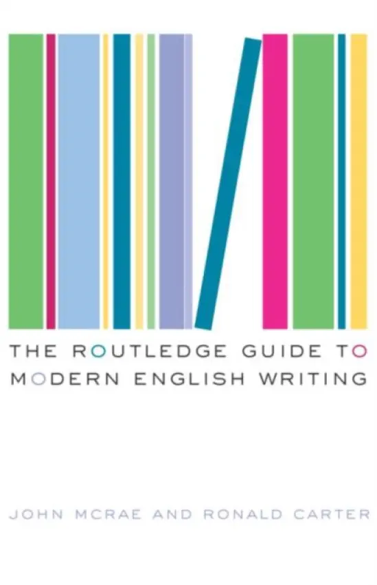 Routledge Guide to Modern English Writing - Carter, Ronald a McRae, John