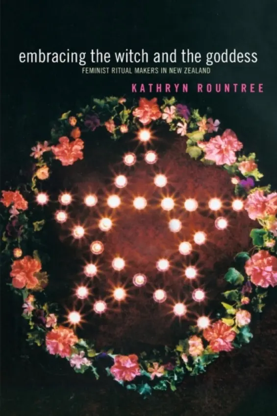 Embracing the Witch and the Goddess - Rountree, Kathryn