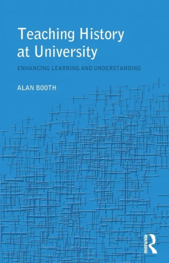 Teaching History at University - Booth, Alan