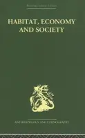 Habitat, Economy and Society - Forde, C. Daryll
