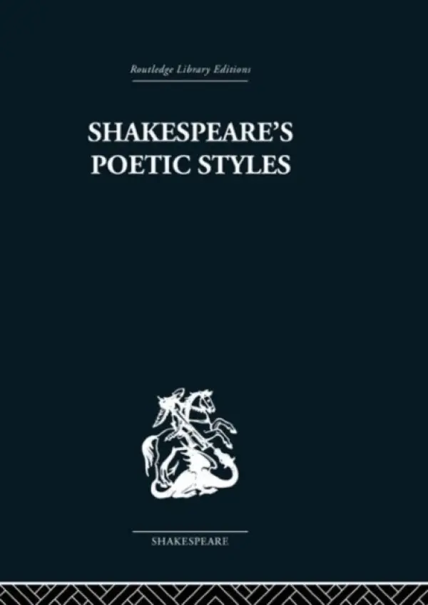 Shakespeare's Poetic Styles - Baxter, John