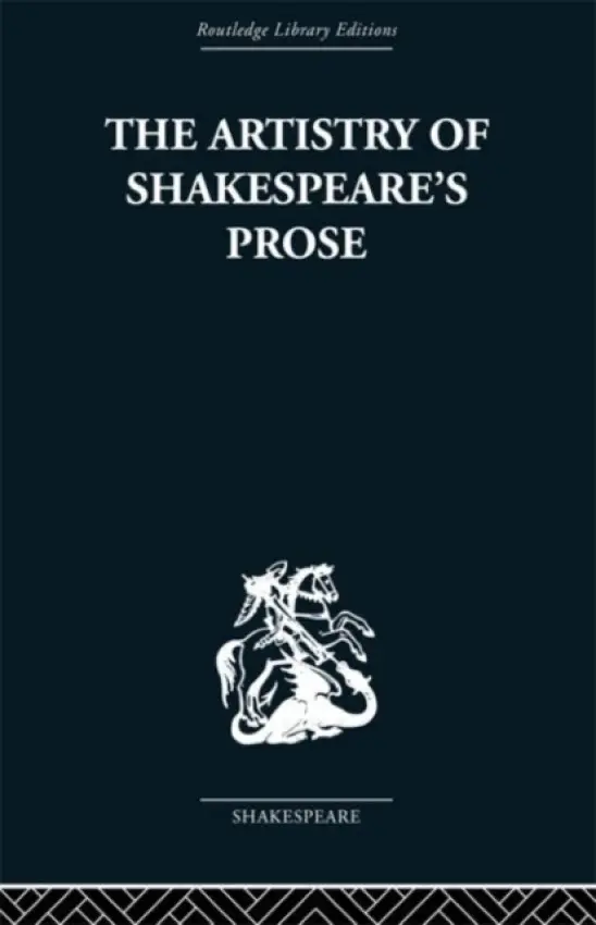 Artistry of Shakespeare's Prose - Vickers, Brian