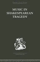 Music in Shakespearean Tragedy - Sternfeld, F W