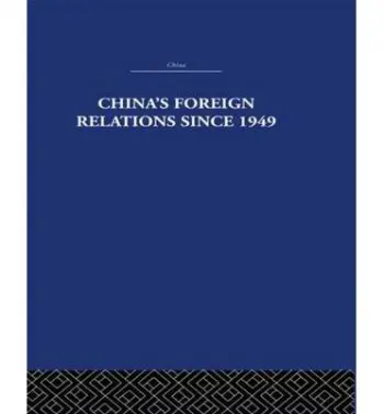 China's Foreign Relations since 1949 - Lawrance, Alan