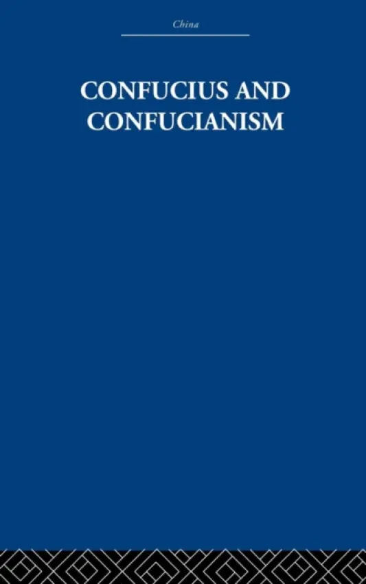 Confucius and Confucianism - Wilhelm, Richard