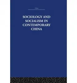 Sociology and Socialism in Contemporary China - Wong, Siu-lun