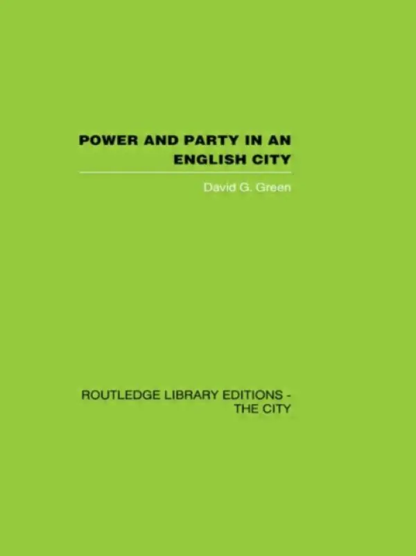Power and Party in an English City - Green, David G.