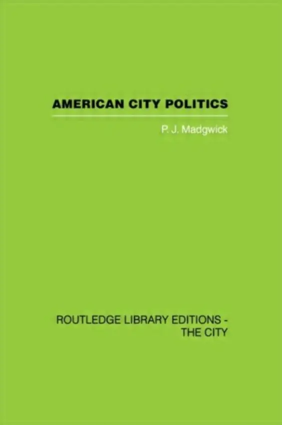 American City Politics - Madgwick, Peter