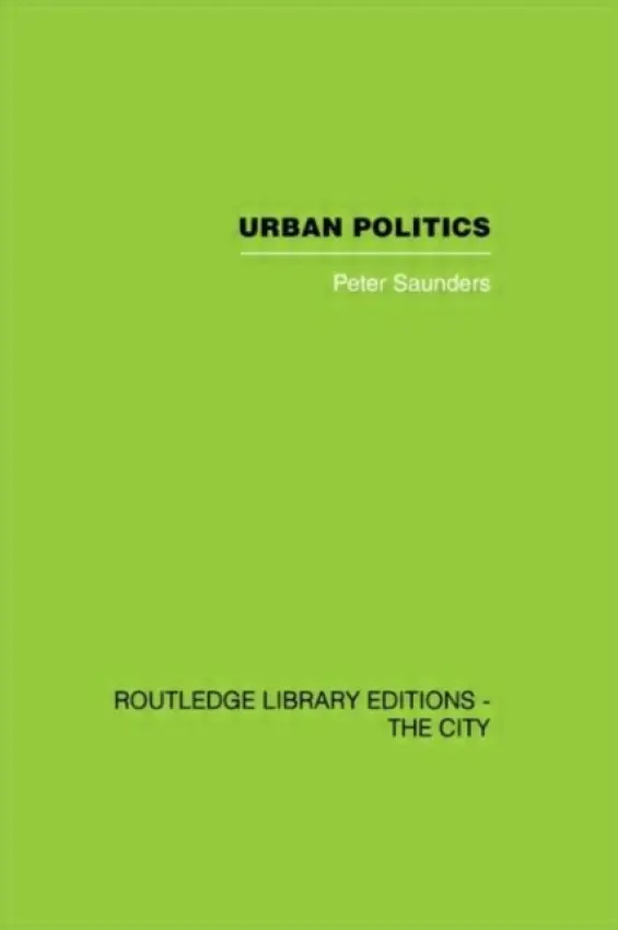 Urban Politics - Saunders, Peter