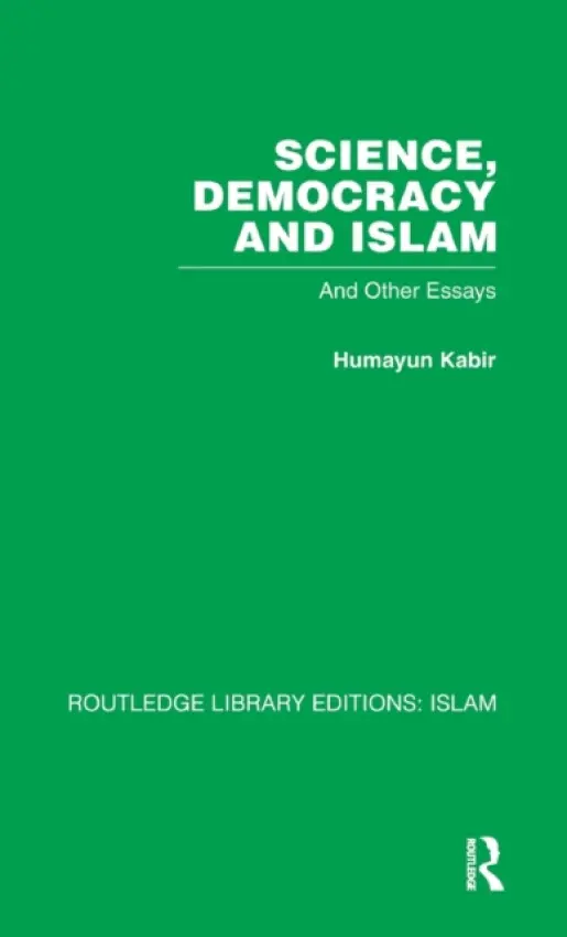 Science, Democracy and Islam - Kabir, Humayun