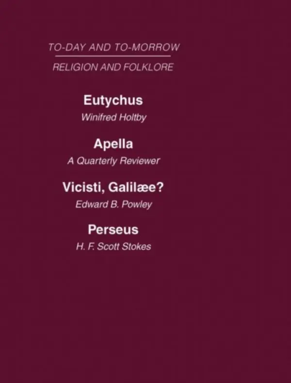 Today and Tomorrow Volume 17 Religion and Folklore - Holtby, Reviewer