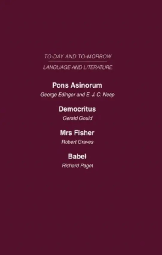 Pons Asinorum, or the Future of Nonsense Democritus or the Future of Laughter Mrs Fisher or the Future of Humour, Babel, or the Past, Present and Futu - Edinger, Gould