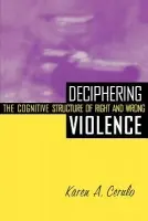 Deciphering Violence - Cerulo, Karen A.