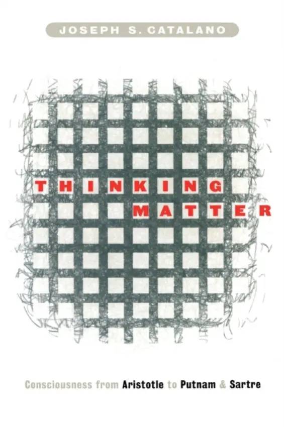 Thinking Matter - Catalano, Joseph S.