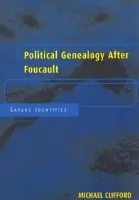 Political Genealogy After Foucault - Clifford, Michael