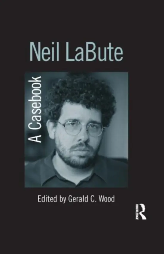Neil LaBute - Wood, Gerald C. (Carson-Newman College, USA)