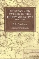 Muscovy and Sweden in the Thirty Years' War 1630-1635 - Porshnev, B. F. a Dukes, Paul (University of Aberdeen)