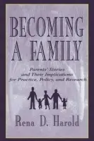Becoming A Family - Harold, Rena D. a Bolea, Patricia Stow a Colarossi, Lisa G. a Mercier, Lucy R. a Freedman-Doan, Carol R.