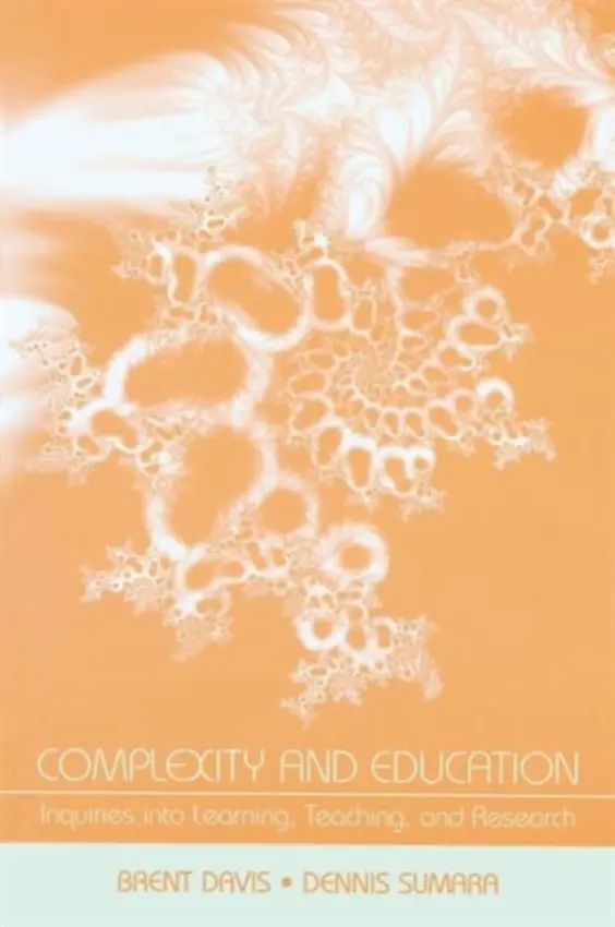 Complexity and Education - Davis, Brent a Sumara, Dennis