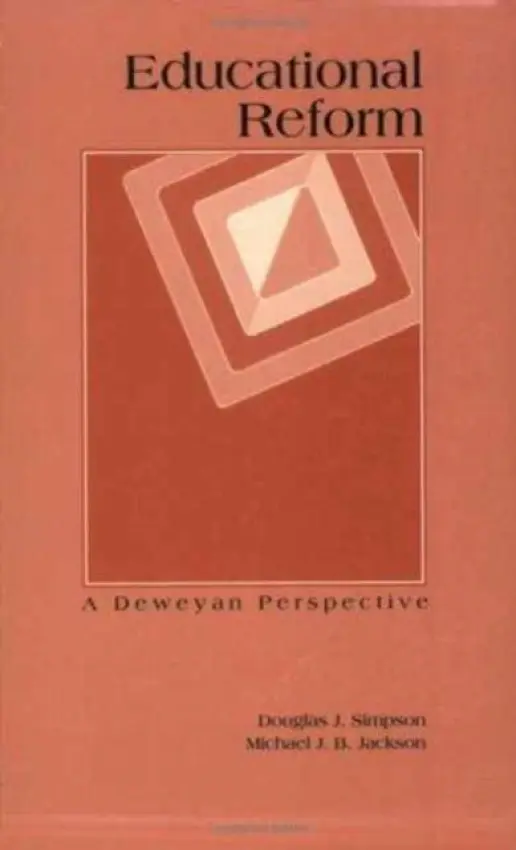 Educational Reform - Simpson, Douglas J. a Jackson, Michael J. B.